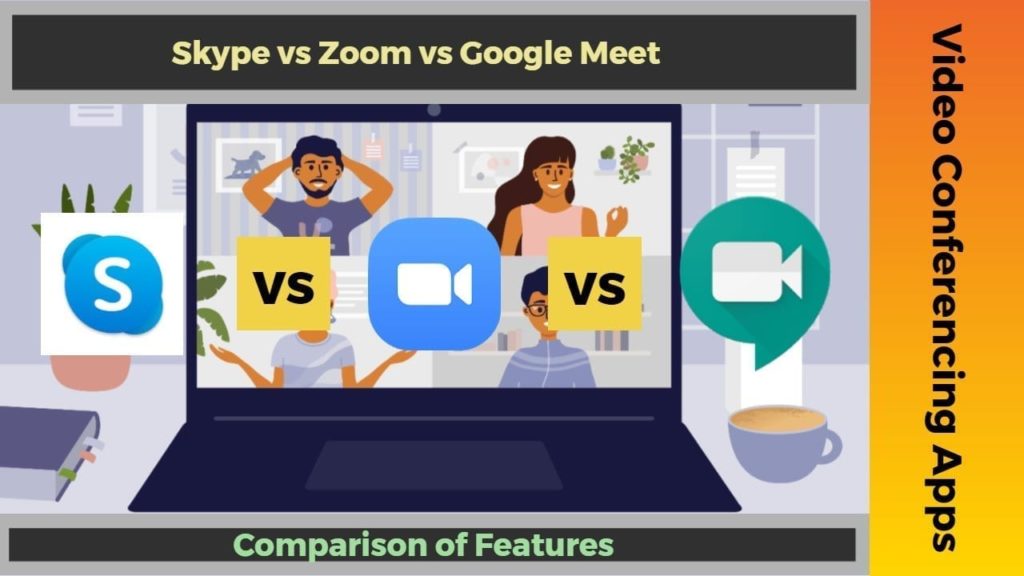 Skype Vs Zoom Vs Google Meet